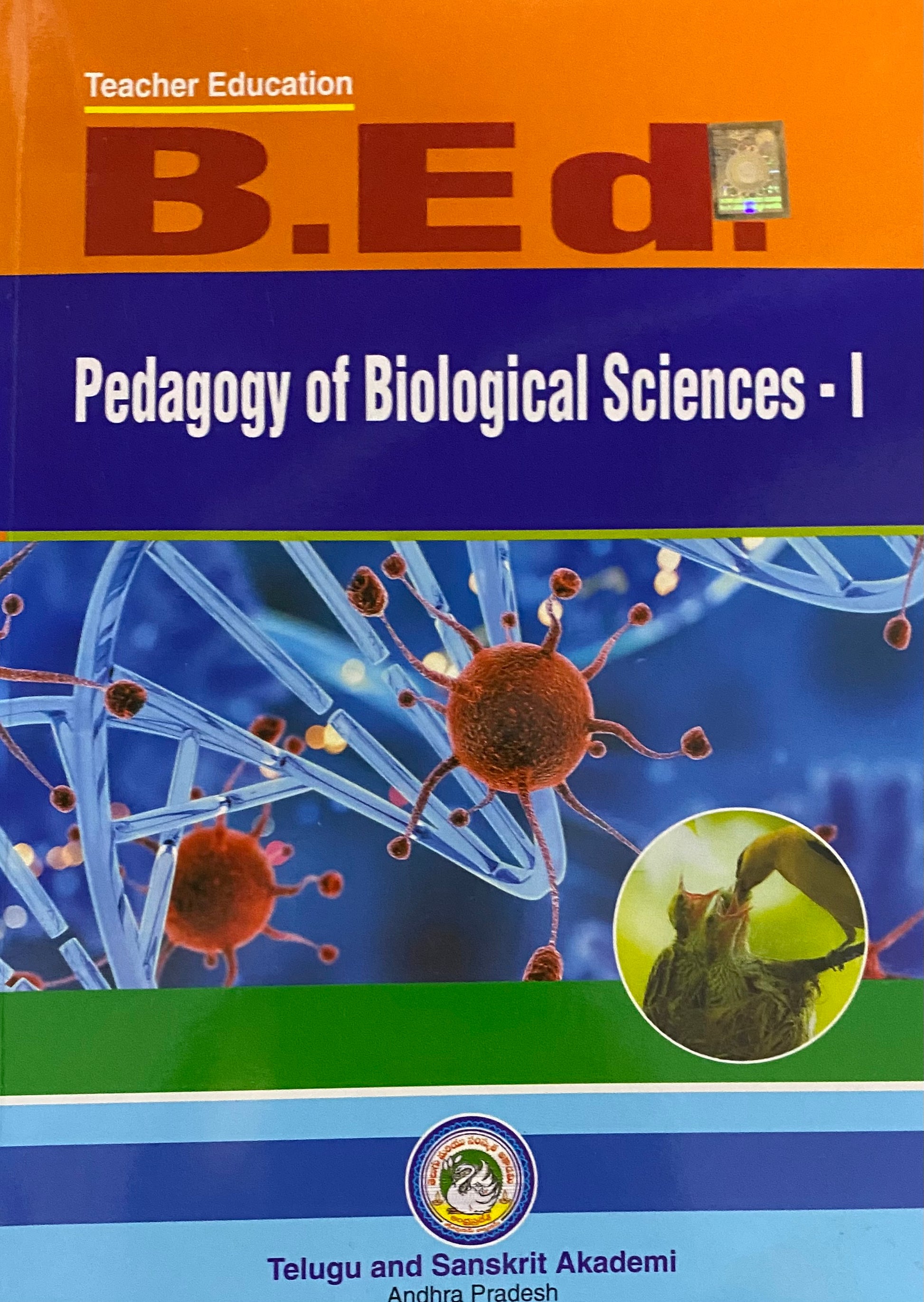The cover of the "B.Ed. Pedagogy of Biological Sciences - I" textbook by the Telugu and Sanskrit Akademi, featuring images of a virus and a bird feeding its young.