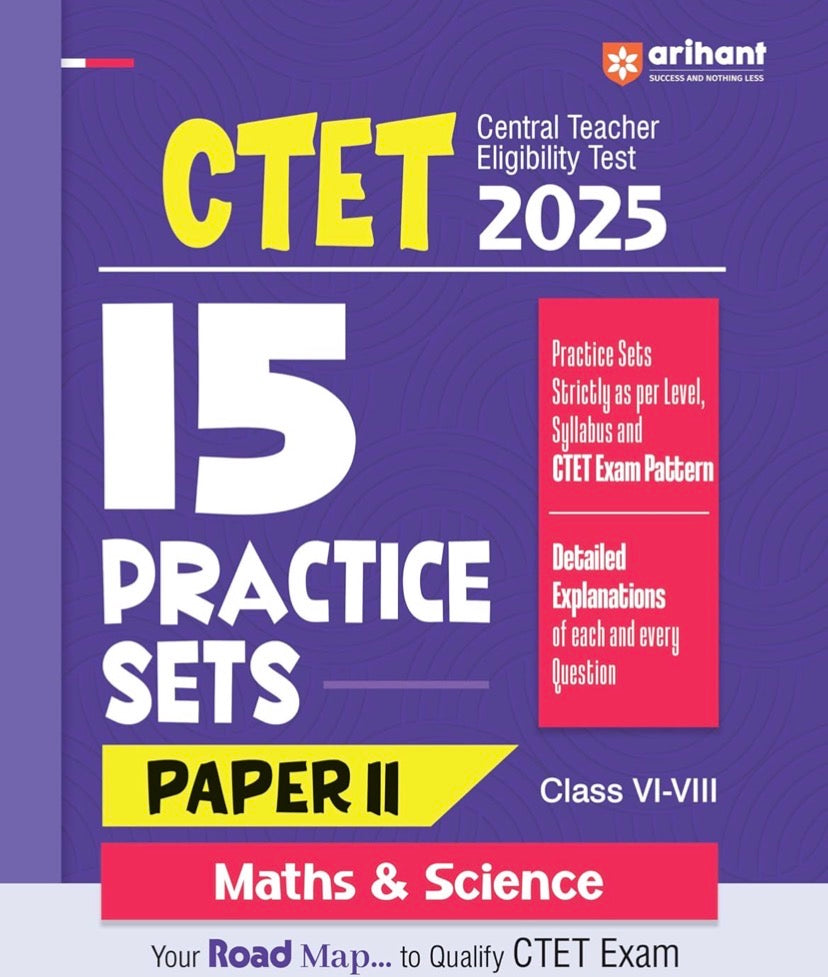 The cover of the Arihant CTET 2025 book features a purple background with large white and yellow text reading "15 Practice Sets Paper II" for Maths & Science, Class VI-VIII.