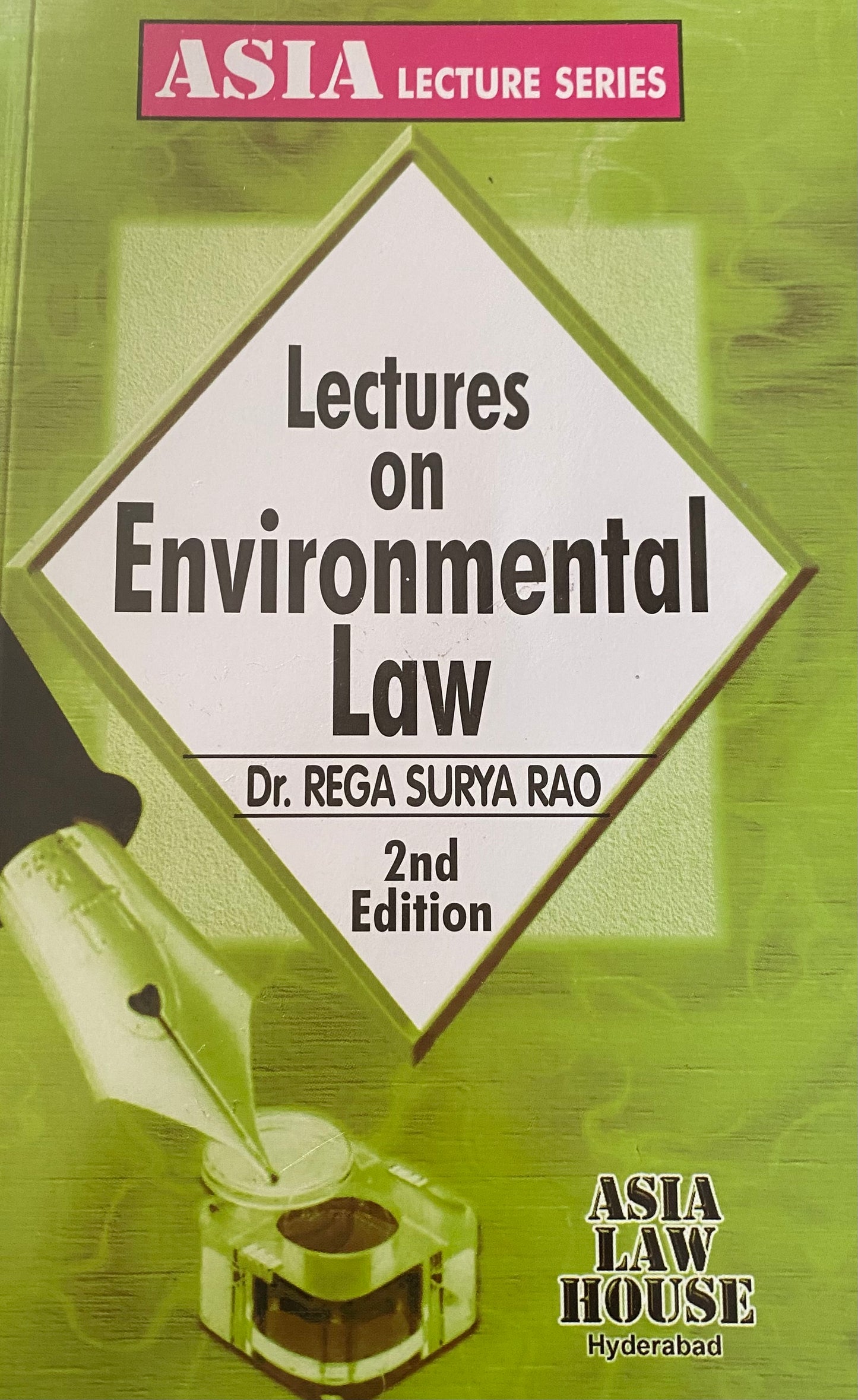 Cover of “Lectures on Environmental Law” 2nd Edition by Dr. Rega Surya Rao, Asia Lecture Series, published by Asia Law House, Hyderabad.