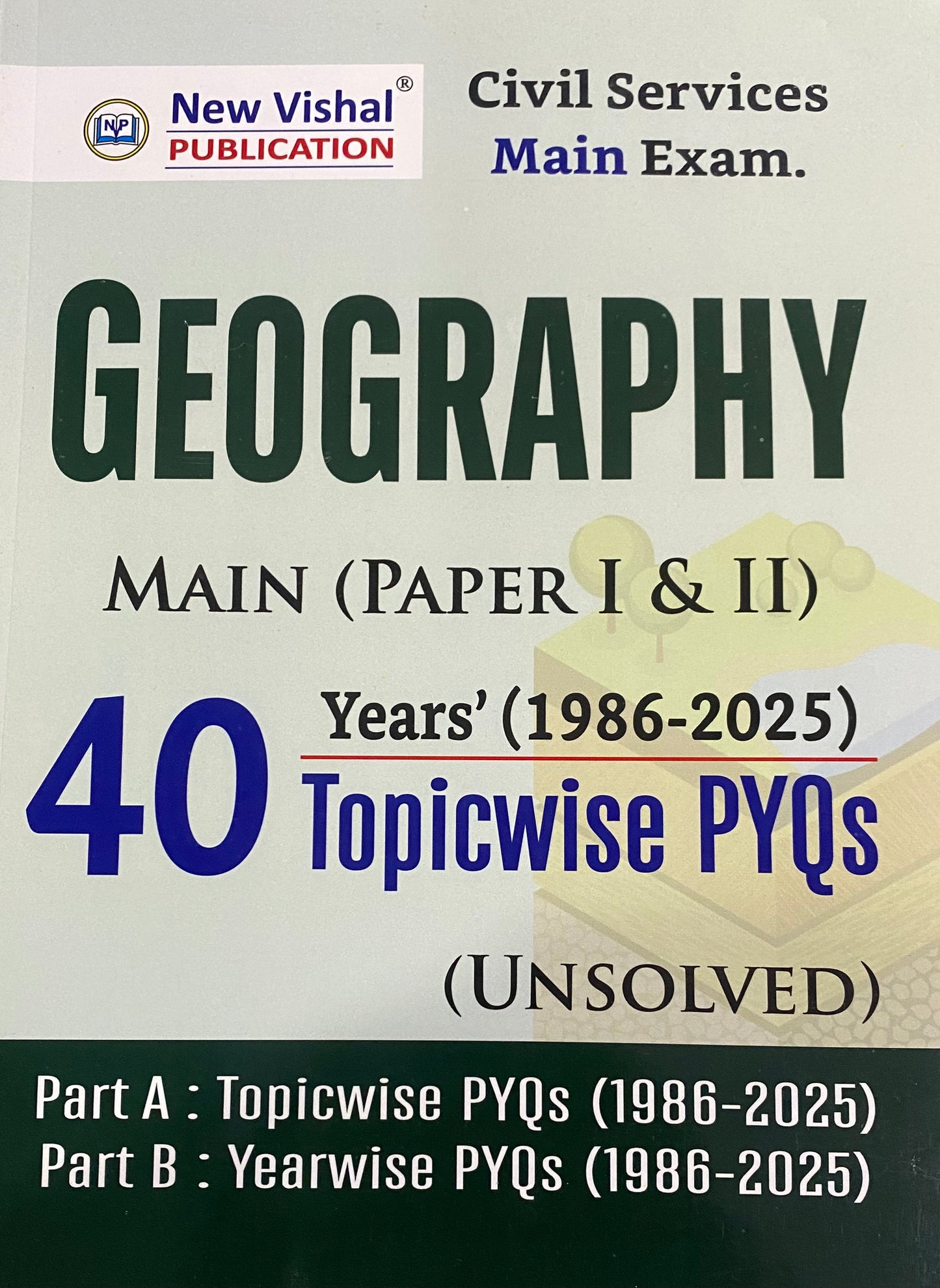 The cover of "New Vishal Publication Geography Main (Paper I & II) 40 Years' Topicwise PYQs (Unsolved)" for the Civil Services Main Exam.