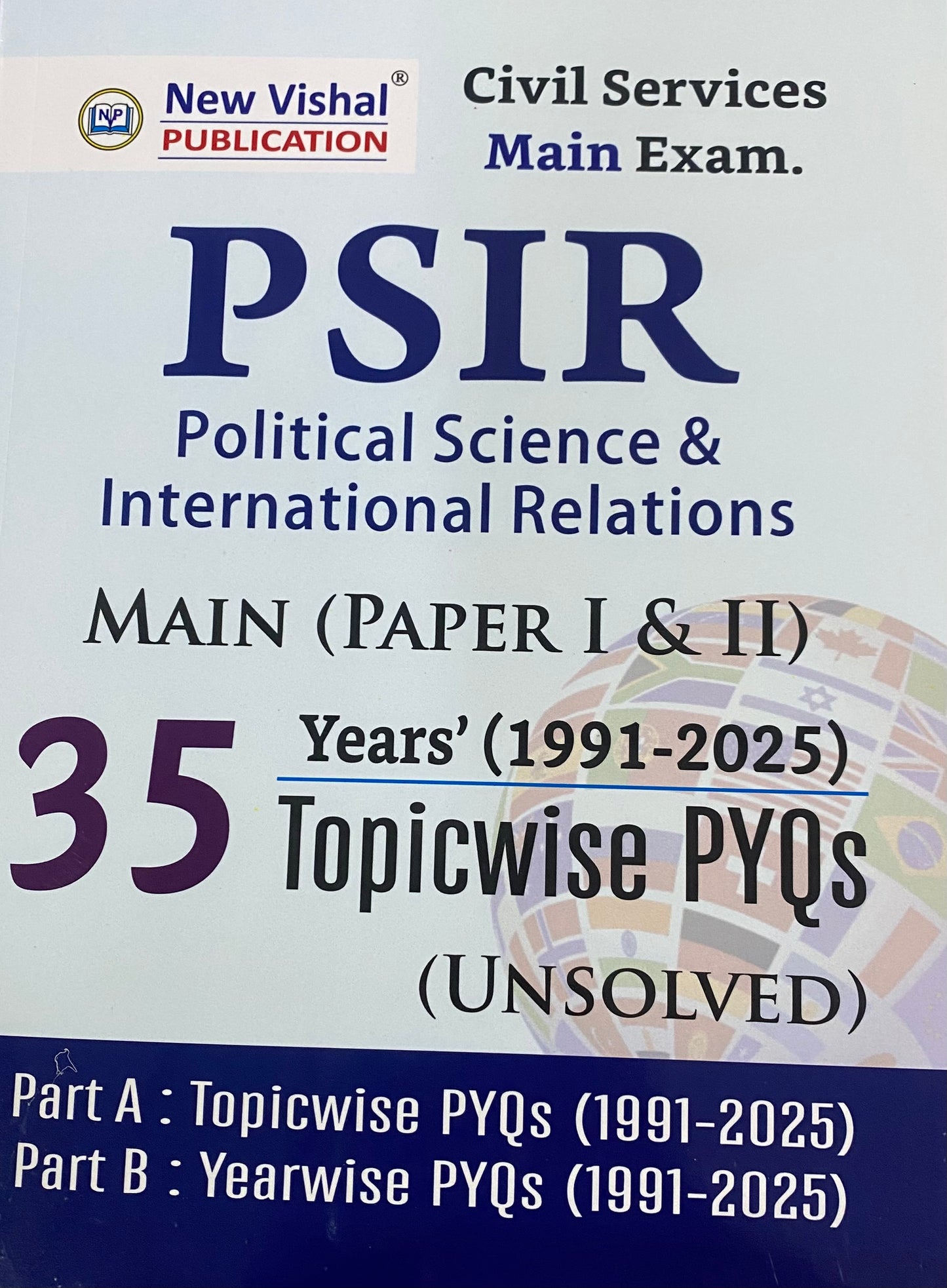 New Vishal PSIR Political Science & International Relations Mains (Paper 1&2) 35 years(1991-2025) Topic-Wise PYQs Unsolved (English Medium)