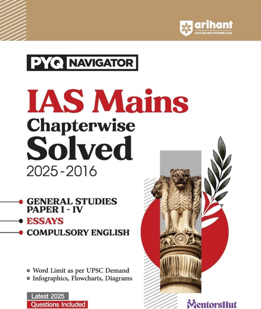 Cover of IAS Mains Chapterwise Solved 2025–2016 by Arihant, featuring the Ashoka Pillar and design elements highlighting General Studies, Essays, and English.