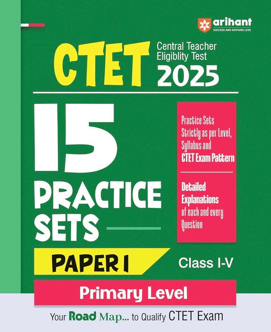 The green cover of the Arihant CTET 2025 book displays bold text reading "15 Practice Sets Paper I" for Primary Level, Class I-V.