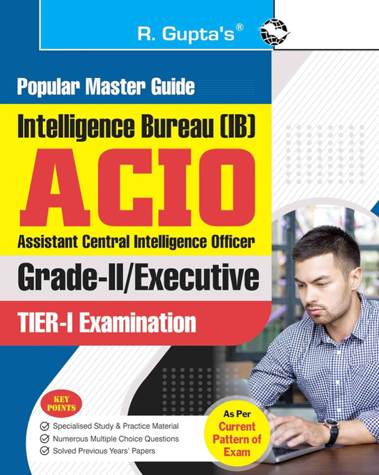 R Gupta's Intelligence Bureau (IB): ACIO (Grade-II/Executive) Tier-I Exam Guide[English Medium]