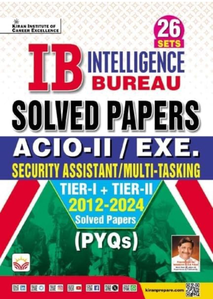 KiranÕs Intelligence Bureau ACIO Grade 2 / Executive PYQs Security Assistant & Multitasking PYQs Solved Papers (2012-2024)[English Medium]