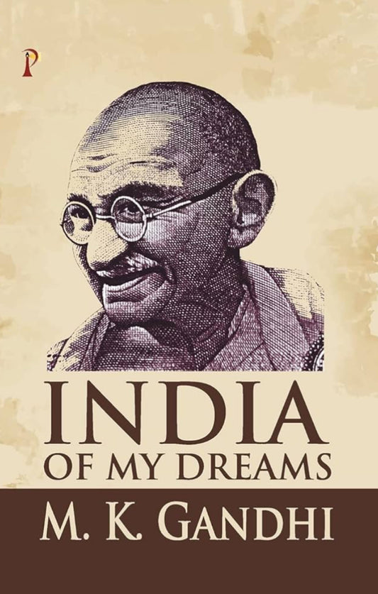 India of My Dreams By M K Gandhi [English Medium]