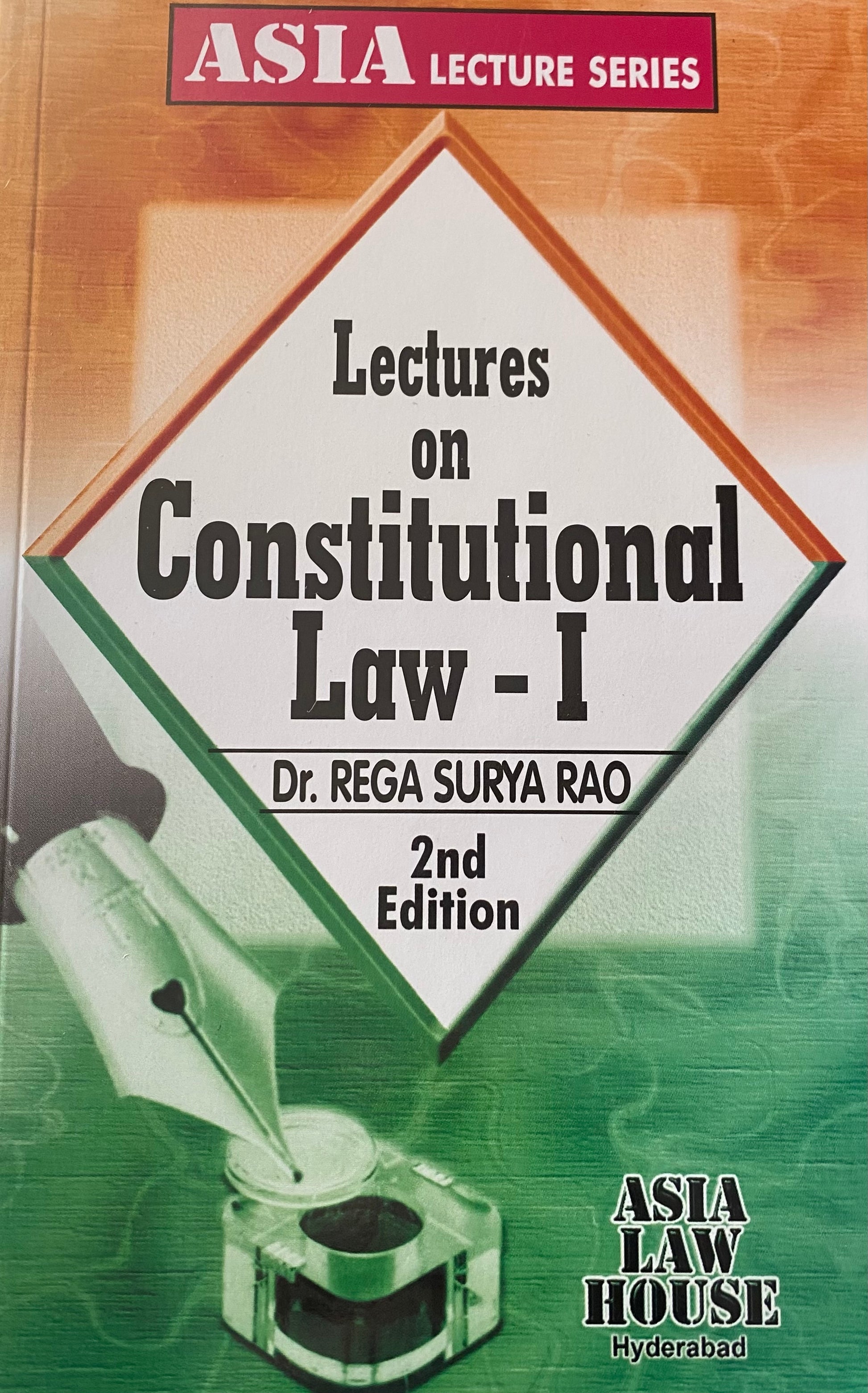 Cover of “Lectures on Constitutional Law - I” 2nd Edition by Dr. Rega Surya Rao, Asia Lecture Series, published by Asia Law House, Hyderabad.