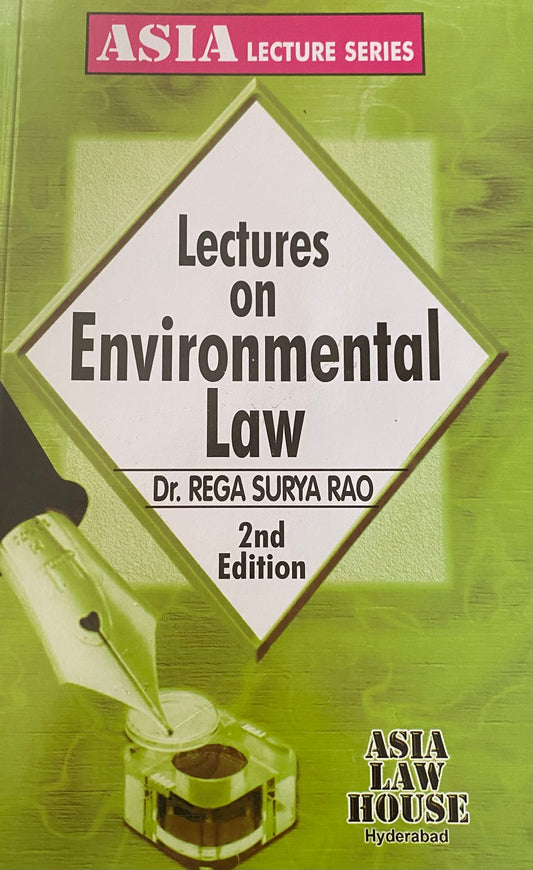 Cover of “Lectures on Environmental Law” 2nd Edition by Dr. Rega Surya Rao, Asia Lecture Series, published by Asia Law House, Hyderabad.